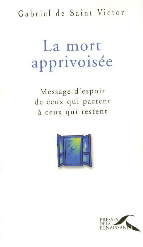 Livrenpoche : La mort apprivoisée - Gabriel De Saint-Victor - Livre