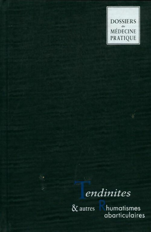 Livrenpoche : Tendinites & autres rhumatismes abarticulaires - Collectif - Livre