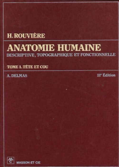 Livrenpoche : Anatomie humaine Tome I : Tête et cou - A. Delmas - Livre