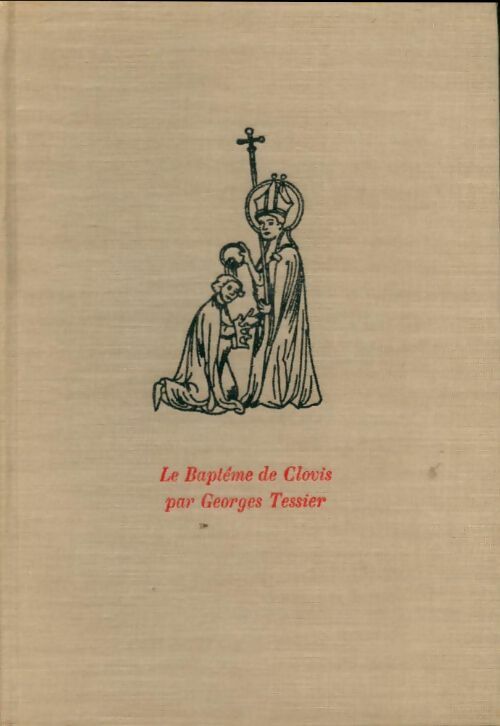Livrenpoche : Le baptème de Clovis - Georges Tessier - Livre