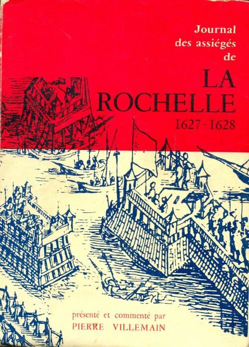 Livrenpoche : Journal des assiégés de La Rochelle 1627-1628 - Pierre Villemain - Livre