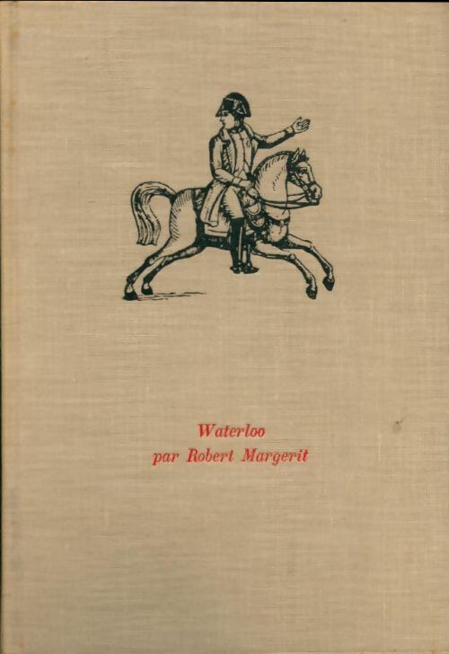 Livrenpoche : 18 juin 1815 : Waterloo  - Robert Margerit - Livre