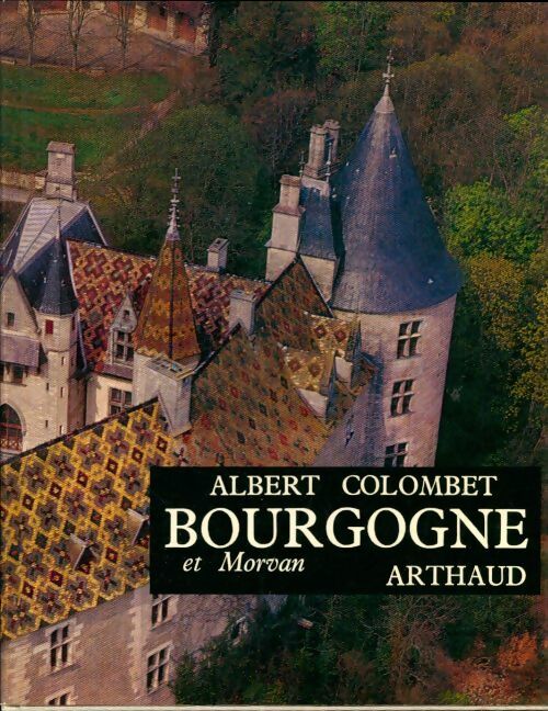 Livrenpoche : Bourgogne - Morvan - Albert Colombet - Livre