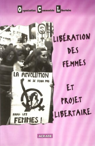 Livrenpoche : Libération des Femmes et Projet Libertaire - Xxx - Livre