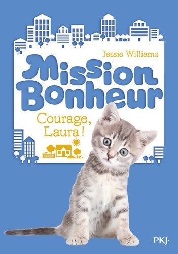 Livrenpoche : Mission Bonheur Tome V : Courage Laura ! - Jessie Williams - Livre