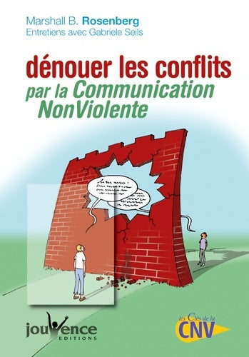 Livrenpoche : Dénouer les conflits par la communication non-violente - Marshall B. Rosenberg - Livre