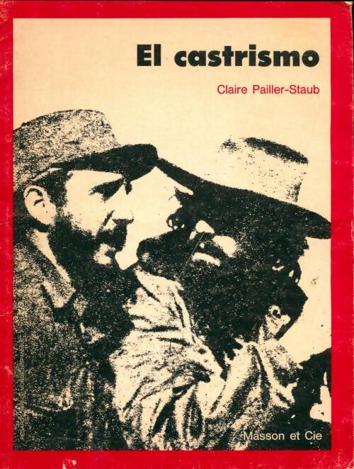 Livrenpoche : El Castrismo - Claire Pailler-Staub - Livre