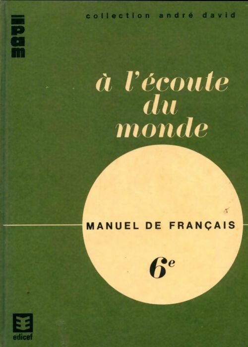 Livrenpoche : A l'écoute du monde manuel de français 6e - Collectif - Livre