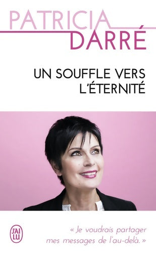 Livrenpoche : Un souffle vers l'éternité - Patricia Darré - Livre