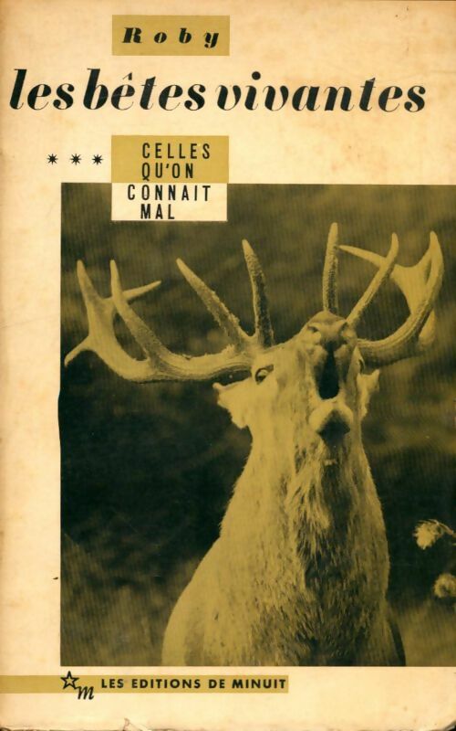 Livrenpoche : Les bêtes vivantes Tome III : Celles qu'on connait mal - Roby - Livre