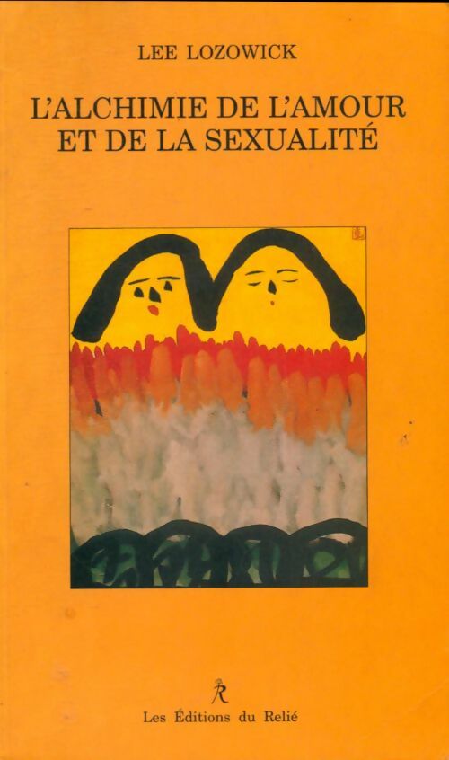 Livrenpoche : L'alchimie de l'amour et de la sexualité - Lee Lozowick - Livre