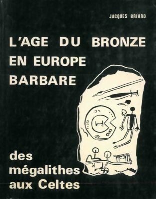 Livrenpoche : L'âge du bronze en Europe - Jacques Briard - Livre