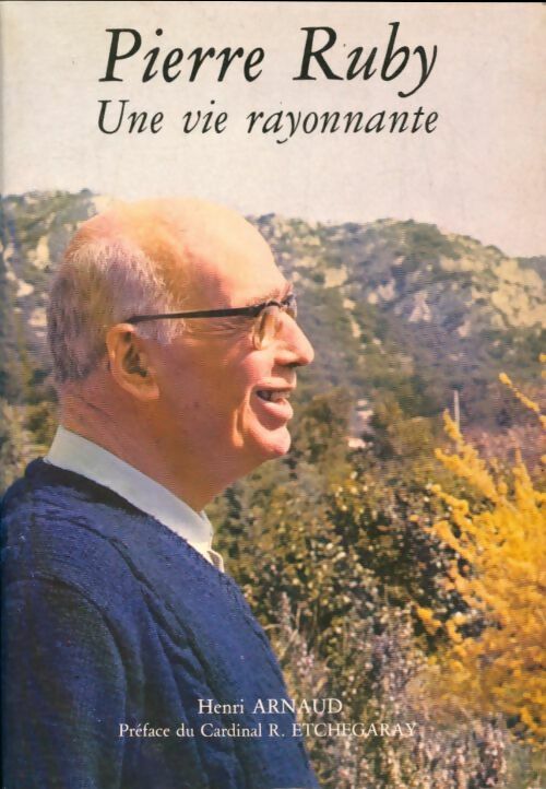 Livrenpoche : Ruby, Pierre. Une vie rayonnante - Henri Arnaud - Livre
