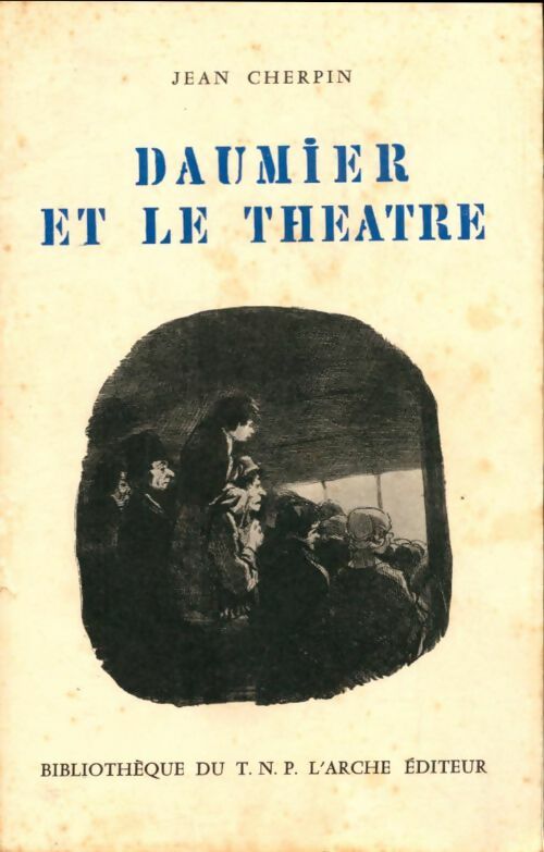 Livrenpoche : Daumier Et Le théâtre - Jean Cherpin - Livre