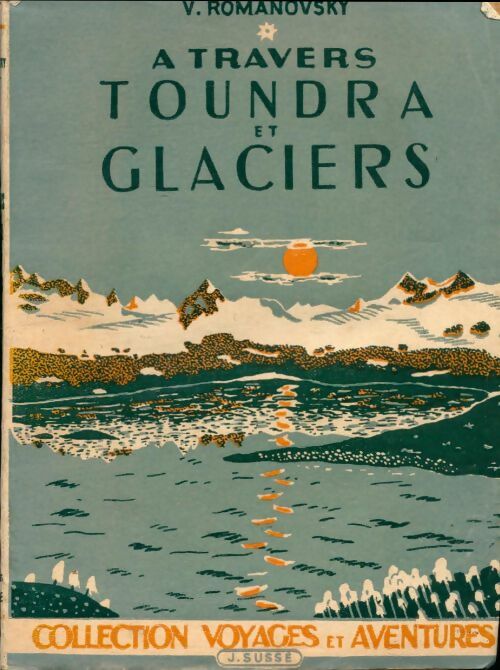 Livrenpoche : A travers toundra et glaciers - V. Romanovsky - Livre