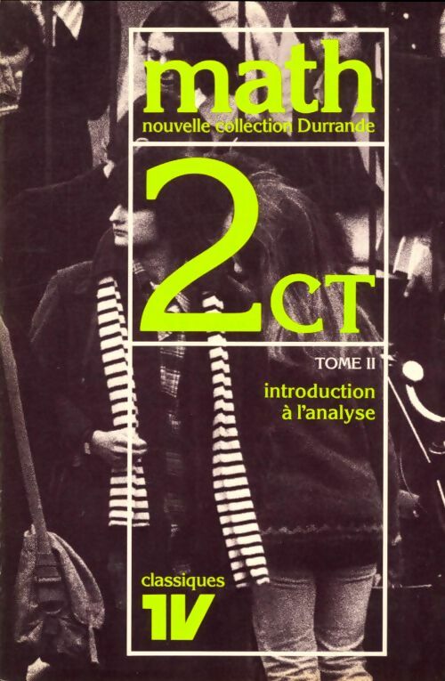 Livrenpoche : Maths 2e CT Tome II : Introduction à l'analyse - A Thuizat - Livre