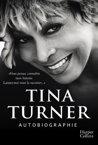 Livrenpoche : Autobiographie  : Soixante ans de carrière musicale avec des révélations inédites et exclusives - Tina Turner - Livre