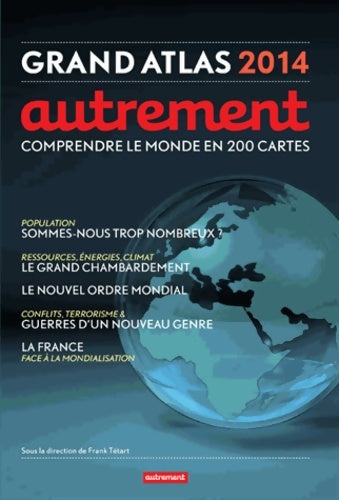 Livrenpoche : Grand atlas 2014 : Comprendre le monde en 200 cartes - Frank Tétart - Livre