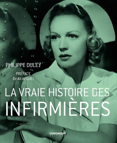 Livrenpoche : La vraie histoire des infirmieres - Philippe Duley - Livre