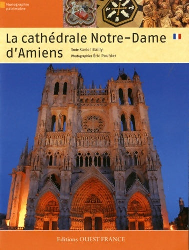 Livrenpoche : La cathédrale notre-dame d'amiens - Xavier Bailly - Livre