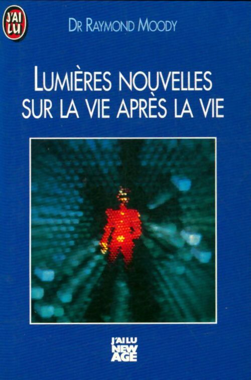 Livrenpoche : Lumières nouvelles sur la vie après la vie - Raymond Moody - Livre