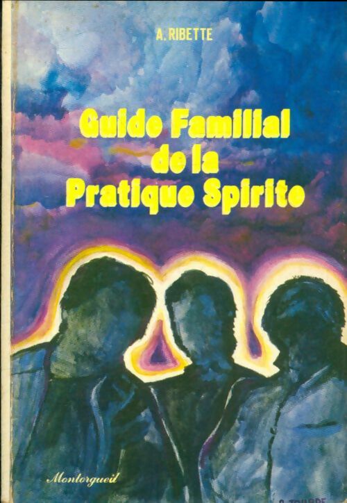 Livrenpoche : Guide familial de la pratique spirite - A. Ribette - Livre