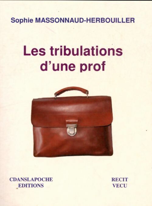 Livrenpoche : Les tribulations d'une prof - Sophie Massonnaud-Herbouiller - Livre