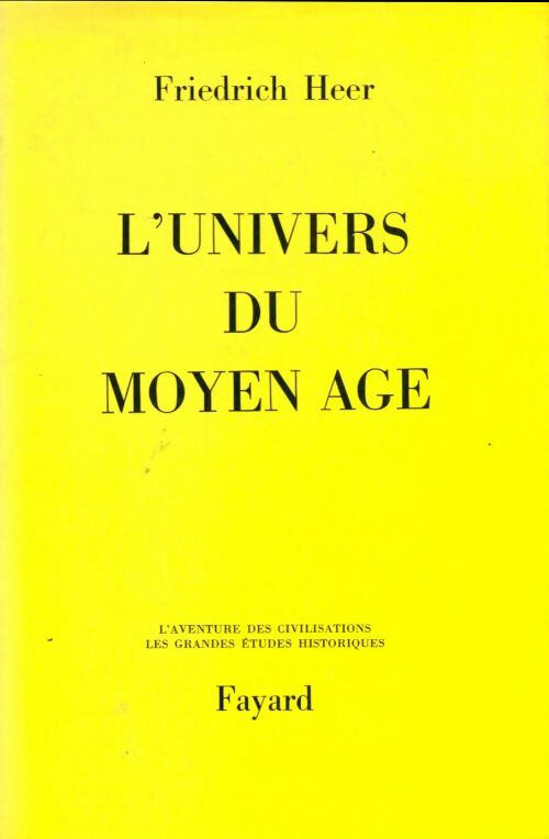 Livrenpoche : L'univers du moyen age - Friedrich Heer - Livre
