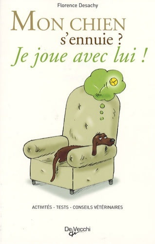 Livrenpoche : Mon chien s'ennuie ? Je joue avec lui ! - Florence Desachy - Livre