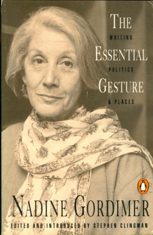 Livrenpoche : The Essential Gesture : Writing Politics and Places - Nadine Gordimer - Livre