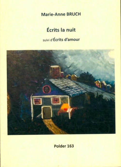 Livrenpoche : Ecrits le nuit / Ecrits d'amour - Marie-Anne Bruch - Livre
