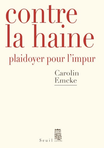 Livrenpoche : Contre la haine : Plaidoyer pour l'impur - Carolin Emcke - Livre