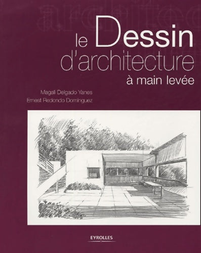 Livrenpoche : Le dessin d'architecture à main levée - Magali Delgado Yanes - Livre