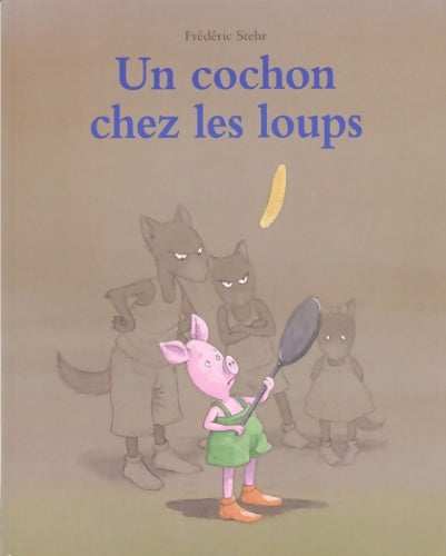 Livrenpoche : Cochon chez les loups - Stehr Frederic - Livre