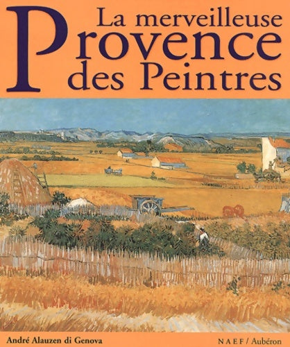 Livrenpoche : La merveilleuse Provence des peintres - André Alauzen Di Genova - Livre