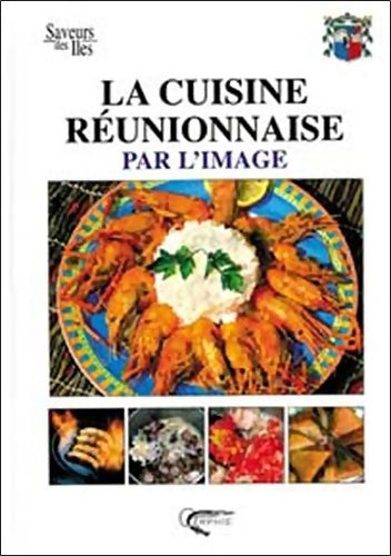 Livrenpoche : La cuisine réunionnaise par l'image - Carole Iva - Livre