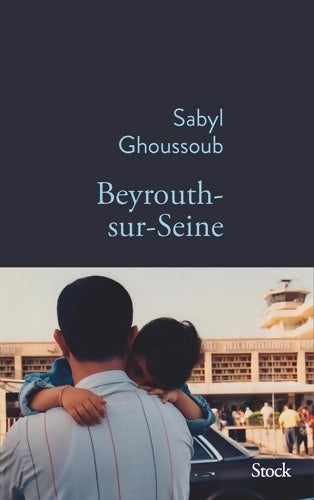 Livrenpoche : Beyrouth-sur-Seine - Sabyl Ghoussoub - Livre
