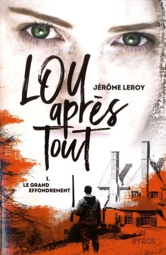 Livrenpoche : Lou après tout : Le Grand Effondrement - Jérôme Leroy - Livre