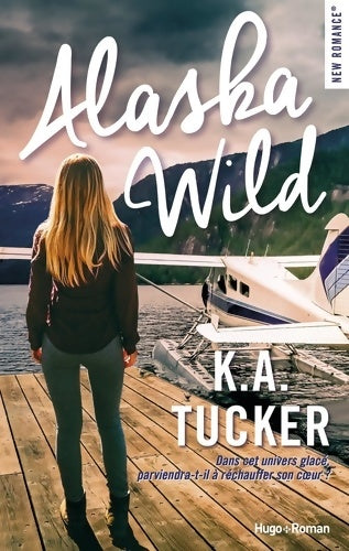 Livrenpoche : Alaska wild - K. A. Tucker - Livre