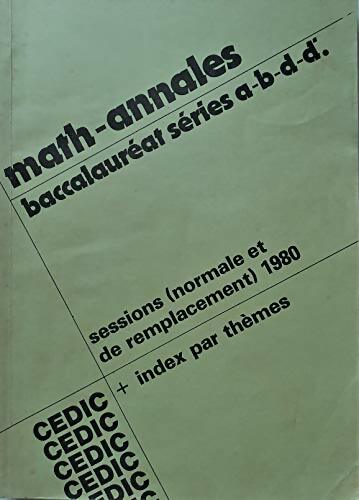 Livrenpoche : Math-Annales. Baccalauréat séries A-B-D-D' 1980 - Collectif - Livre