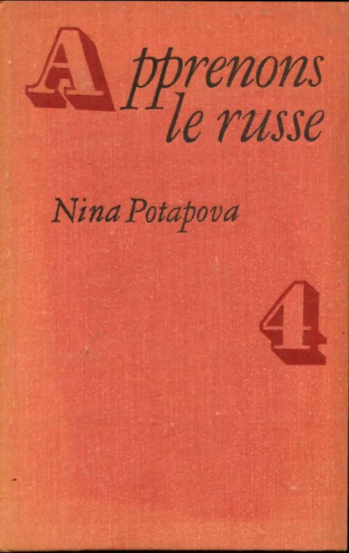 Apprenons le russe Tome Iv - Nina Potapova -  Rousskii Yazyk - Livre