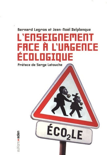 Livrenpoche : L' Enseignement face à l'urgence écologique - Bernard Legros - Livre