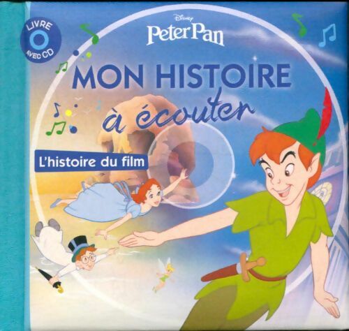 Livrenpoche : Peter Pan - Mon histoire à écouter - L'histoire du film - Livre Cd - Walt Disney - Livre