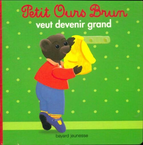 Livrenpoche : Petit Ours brun veut devenir grand - Danièle Bour - Livre