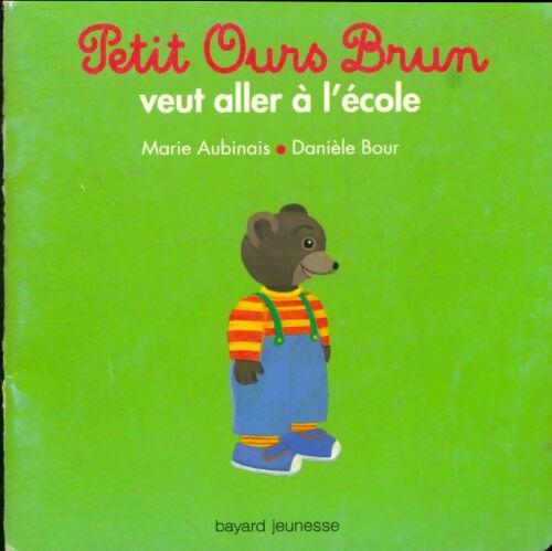 Livrenpoche : Petit Ours brun veut aller à l'école - Marie Aubinais - Livre