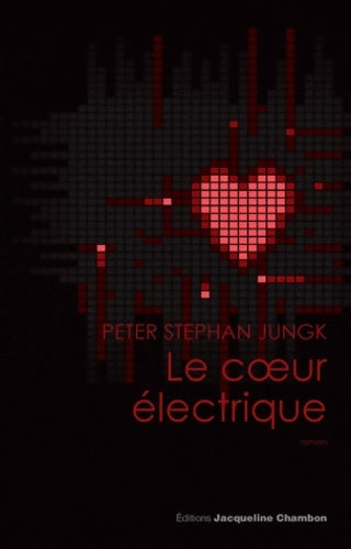 Livrenpoche : Le coeur électrique - Peter Stephan Jungk - Livre