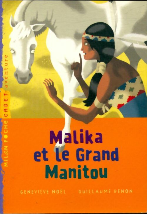 Livrenpoche : Malika et le grand Manitou - Geneviève Noël - Livre