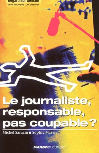Livrenpoche : Le Journaliste responsable pas coupable ? - Sophie Massieu - Livre