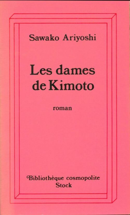 Livrenpoche : Les dames de Kimoto - Sawako Ariyoshi - Livre