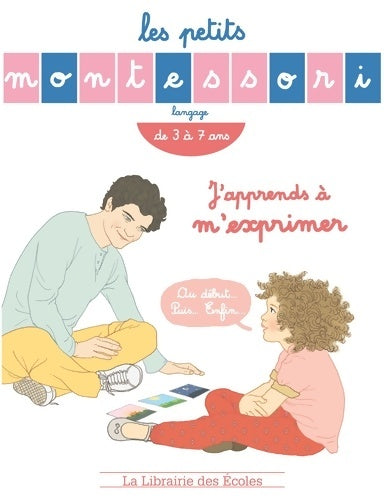 Livrenpoche : Les Petits Montessori : J'apprends à m'exprimer - Collectif - Livre